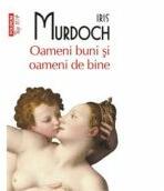 Oameni buni si oameni de bine - Iris Murdoch (2014)