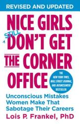 Nice Girls Don't Get the Corner Office - Lois P Frankel (2014)