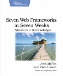 Seven Web Frameworks in Seven Weeks - Frederic Daoud, Jack Moffitt (2013)