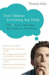 Don't Believe Everything You Think - Thomas E. Kida (ISBN: 9781591024088)