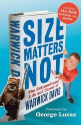 Size Matters Not: The Extraordinary Life and Career of Warwick Davis (2011)