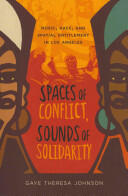 Spaces of Conflict Sounds of Solidarity 36: Music Race and Spatial Entitlement in Los Angeles (2013)