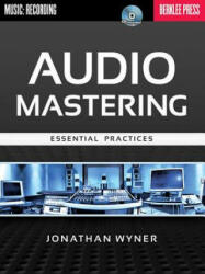 Audio Mastering - Essential Practices - Jonathan Wyner (2013)