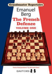 Grandmaster Repertoire 14 - The French Defence Volume One - Emanuel Berg (2013)