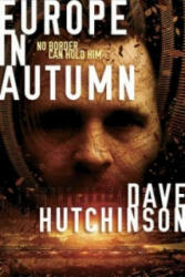 Europe in Autumn - Dave Hutchinson (2014)