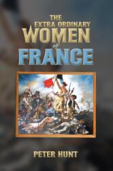 The Extra Ordinary Women of France (ISBN: 9781035854059)