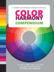 Color Harmony Compendium - Terry Marks, Tina Sutton (ISBN: 9781592535903)
