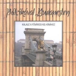 PÁLCIKÁVAL BUDAPESTEN /KALAUZ A FŐVÁROSI KIS-KÍNÁHOZ (2014)