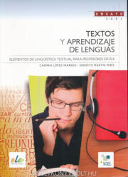 Carmen López Ferrero, Ernesto Martín Peris: Textos y Aprendizaje de Lenguas - Elementos de lingüística textual para profesores de ELE (ISBN: 9788497786799)