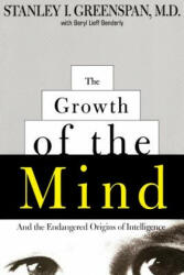 Growth of the Mind - Stanley I. Greenspan, Beryl Lieff Benderly (1998)