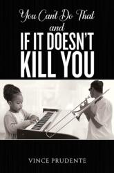 You Can't Do That and If It Doesn't Kill You (ISBN: 9781035885206)