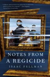 Notes from a Regicide (ISBN: 9781250329103)