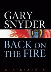 Back on the Fire - Gary Snyder (ISBN: 9781593761639)