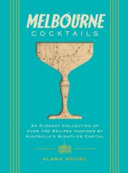 Melbourne Cocktails - House, Alana (ISBN: 9781400348923)