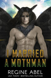 I Married a Mothman - Regine Abel (ISBN: 9781998678334)