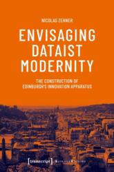 Envisaging Dataist Modernity (ISBN: 9783837675290)