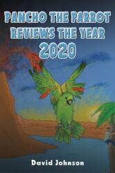 Pancho the Parrot Reviews the Year 2020 (ISBN: 9781685628581)