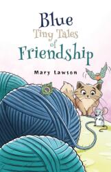 Blue: Tiny Tales of Friendship (ISBN: 9781788236577)
