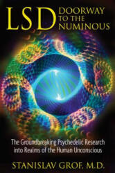 LSD: Doorway to the Numinous - Stanislav Grof (ISBN: 9781594772825)