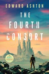 The Fourth Consort - ASHTON EDWARD (ISBN: 9781250286338)
