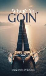 Where Ya Goin (ISBN: 9781035897414)