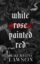 White Rose Painted Red - Blake Lawson (ISBN: 9781989723517)