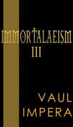 Immortalaeism III (ISBN: 9781398405592)