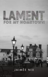 Lament for My Hometown (ISBN: 9781035883769)