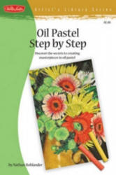 Oil Pastel Step by Step - Nathan Rohlander (ISBN: 9781600581335)
