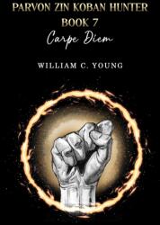 Parvon Zin Koban Hunter Book 7: Carpe Diem (ISBN: 9781035897018)