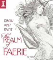 Draw & Paint the Realm of Faerie - Ed Org (ISBN: 9781600613289)