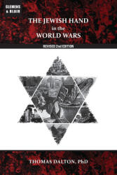 The Jewish Hand in the World Wars - Thomas Dalton (ISBN: 9781963143348)