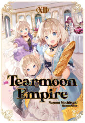 Tearmoon Empire: Volume 12 (Light Novel) - Gilse, Madeleine Willette (ISBN: 9781718374515)