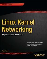 Linux Kernel Networking: Implementation and Theory (2014)