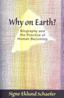 Why on Earth? : Biography and the Practice of Human Becoming (2013)
