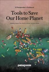 Tools to Save Our Home Planet: A Changemaker's Guidebook - Nick Mucha, Patrick Thomas, Jessica Flint (ISBN: 9781952338168)