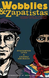 Wobblies and Zapatistas: Conversations on Anarchism Marxism and Radical History (ISBN: 9781604860412)