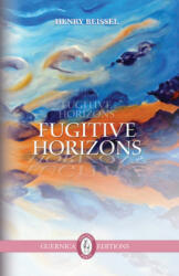 Fugitive Horizons - Henry Beissel (2013)