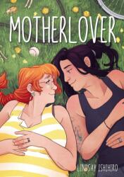 Motherlover - Lindsay Ishihiro (ISBN: 9781638991465)