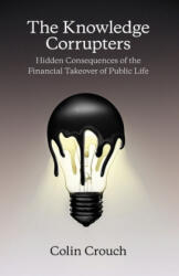 Knowledge Corrupters - Colin Crouch (ISBN: 9780745669861)