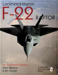 Lockheed-Martin F-22 Raptor: : An Illustrated History - William G. Holder (1998)