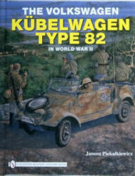 Volkswagen Kubelwagen Type 82 in World War II - Janusz Piekalkiewicz (2008)