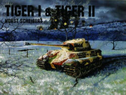 Panzers Tiger I and II - Horst Scheibert (2007)