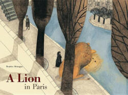 Lion in Paris - Beatrice Alemagna (2014)
