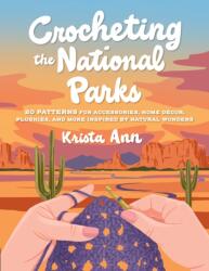 Crocheting the National Parks (ISBN: 9780760395608)