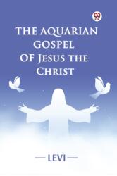The Aquarian Gospel of Jesus the Christ (ISBN: 9789369426690)