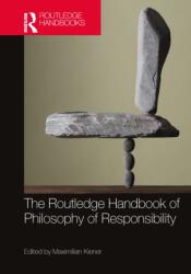 The Routledge Handbook of Philosophy of Responsibility (ISBN: 9781032252438)