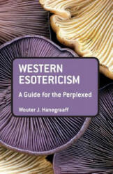 Western Esotericism: A Guide for the Perplexed - Wouter J Hanegraaff (2013)