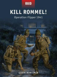 Kill Rommel! - Gavin Mortimer (2014)