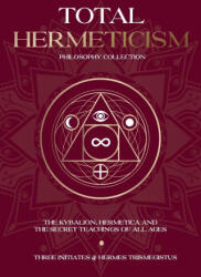 Total Hermeticism Philosophy Collection - Three Initiates, Walter Scott (ISBN: 9781787935358)